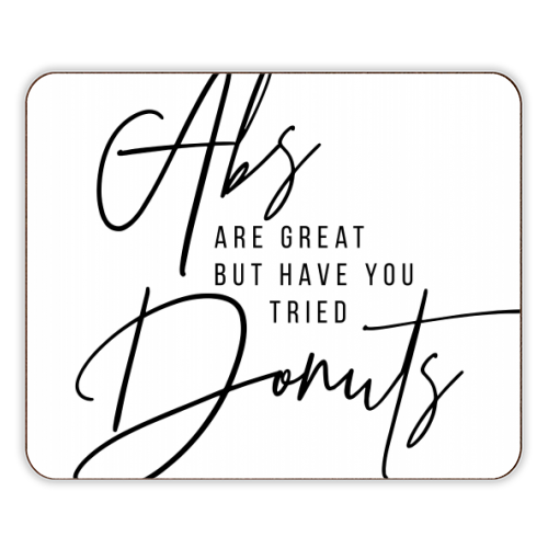 Abs Are Great but Have You Tried Donuts? - designer placemat by Toni Scott