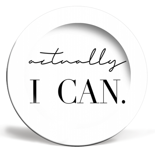 Actually I Can - ceramic dinner plate by Toni Scott