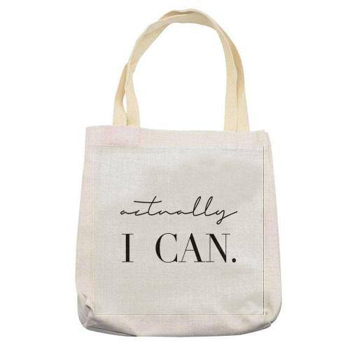 Actually I Can - printed tote bag by Toni Scott