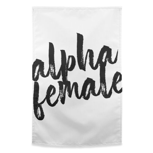 Alpha Female - funny tea towel by Toni Scott