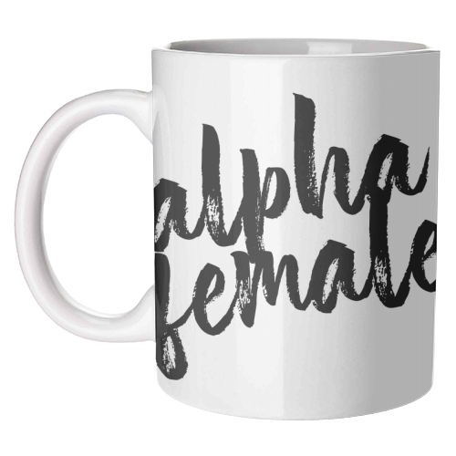 Alpha Female - unique mug by Toni Scott