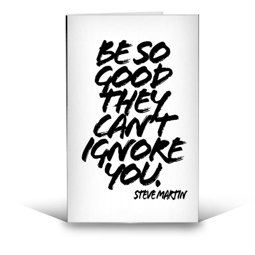 Be So Good They Cant Ignore You. -Steve Martin Quote Grunge Caps - funny greeting card by Toni Scott