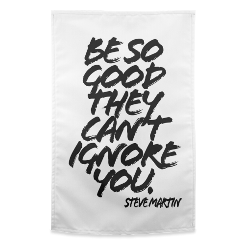 Be So Good They Cant Ignore You. -Steve Martin Quote Grunge Caps - funny tea towel by Toni Scott