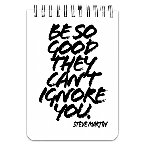 Be So Good They Cant Ignore You. -Steve Martin Quote Grunge Caps - personalised A4, A5, A6 notebook by Toni Scott
