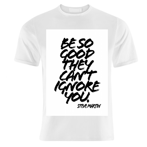 Be So Good They Cant Ignore You. -Steve Martin Quote Grunge Caps - unique t shirt by Toni Scott