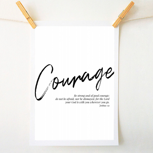 Be Strong and of Good Courage... -Joshua 1:9 - A1 - A4 art print by Toni Scott