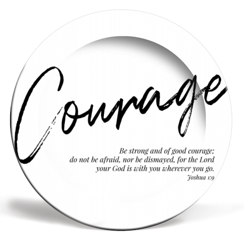 Be Strong and of Good Courage... -Joshua 1:9 - ceramic dinner plate by Toni Scott