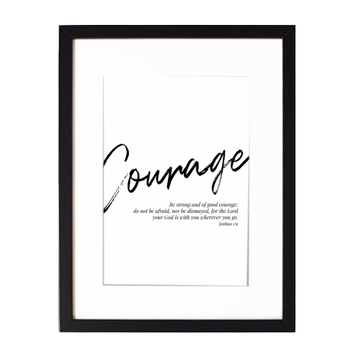 Be Strong and of Good Courage... -Joshua 1:9 - framed poster print by Toni Scott