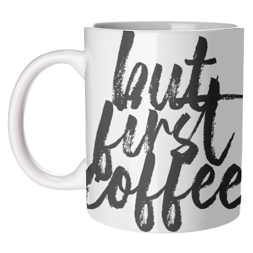 But First Coffee Bold Script - unique mug by Toni Scott