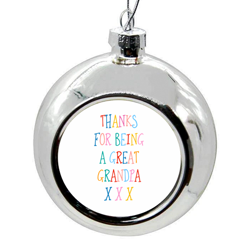 Thanks for being a great grandpa - colourful christmas bauble by Adam Regester