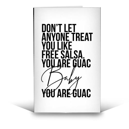 Don't Let Anyone Treat You Like Free Salsa. You Are Guac Baby, You. Are. Guac. - funny greeting card by Toni Scott