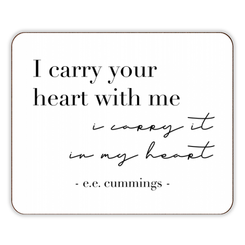 I Carry Your Heart with Me. I Carry It In My Heart. -E.E. Cummings Quote - designer placemat by Toni Scott