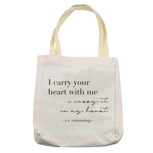 I Carry Your Heart with Me. I Carry It In My Heart. -E.E. Cummings Quote - printed tote bag by Toni Scott