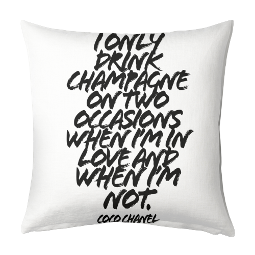 I Only Drink Champagne On Two Occasions When I'm In Love and When I'm Not. -Coco Chanel Quote Grunge Caps - designed cushion by Toni Scott