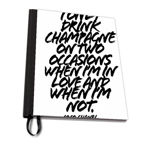 I Only Drink Champagne On Two Occasions When I'm In Love and When I'm Not. -Coco Chanel Quote Grunge Caps - personalised A4, A5, A6 notebook by Toni Scott