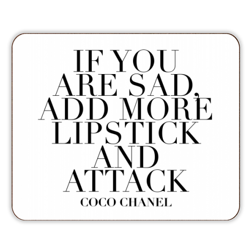 If You Are Sad, Add More Lipstick and Attack. -Coco Chanel Quote - designer placemat by Toni Scott