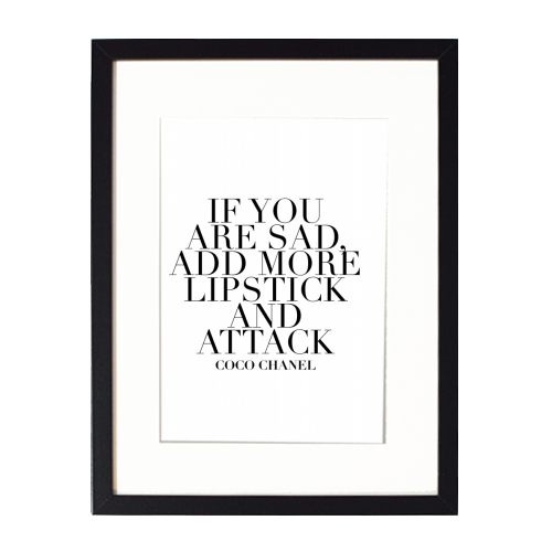 If You Are Sad, Add More Lipstick and Attack. -Coco Chanel Quote - framed poster print by Toni Scott