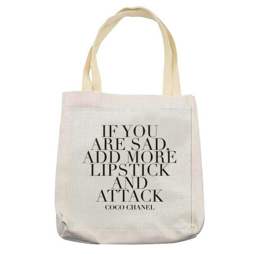 If You Are Sad, Add More Lipstick and Attack. -Coco Chanel Quote - printed tote bag by Toni Scott
