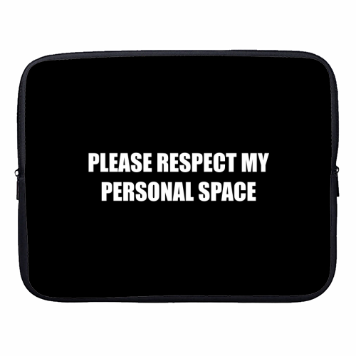 Please Respect My Space ( black ) - designer laptop sleeve by Adam Regester