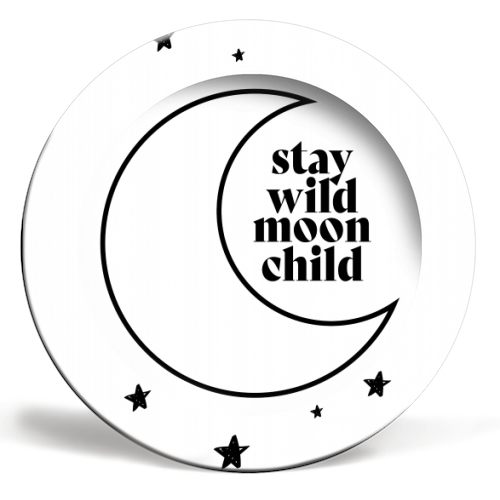 Stay Wild Moon Child - ceramic dinner plate by Toni Scott