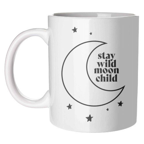 Stay Wild Moon Child - unique mug by Toni Scott