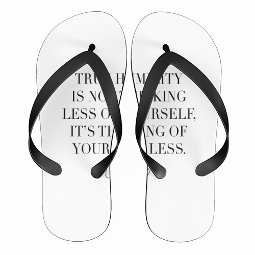 True Humility Is Not Thinking Less of Yourself. It's Thinking of Yourself Less. -C.S. Lewis Quote - funny flip flops by Toni Scott