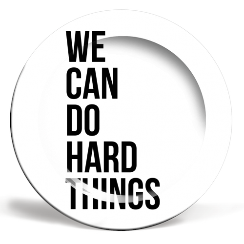 We Can Do Hard Things - ceramic dinner plate by Toni Scott