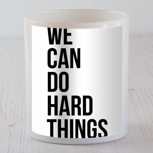 We Can Do Hard Things - scented candle by Toni Scott