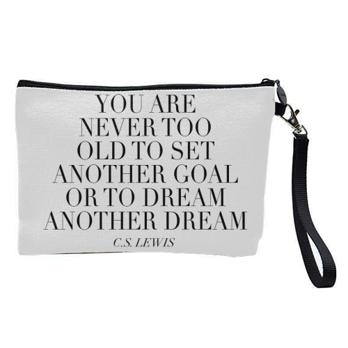 You Are Never Too Old to Set Another Goal or to Dream Another Dream. -C.S. Lewis Quote - pretty makeup bag by Toni Scott