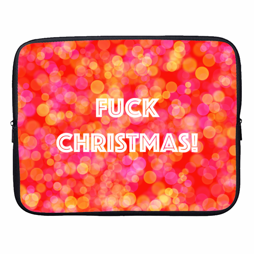 Fuck Christmas! - designer laptop sleeve by Adam Regester