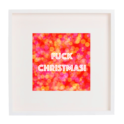 Fuck Christmas! - framed poster print by Adam Regester