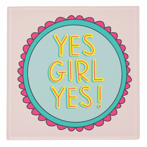 YES GIRL YES! - personalised beer coaster by Hollie Mills