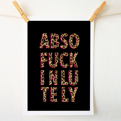 ABSOFUCKINLUTELY - A1 - A4 art print by Hollie Mills