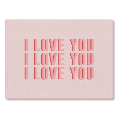I Love You - glass chopping board by The 13 Prints