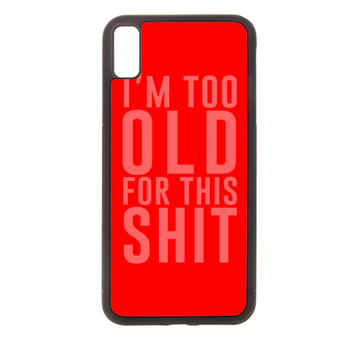 I'm Too Old For This Shit - Stylish phone case by The 13 Prints