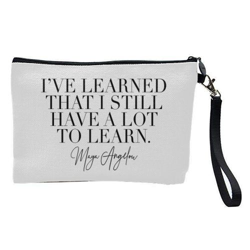 I've Learned that I Still Have A Lot to Learn. -Maya Angelou Quote - pretty makeup bag by Toni Scott