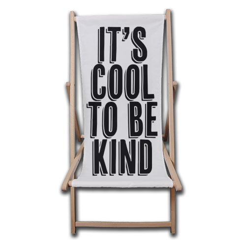 It's Cool to be Kind Shadow Font - canvas deck chair by Toni Scott