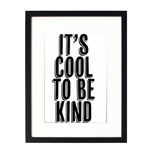 It's Cool to be Kind Shadow Font - framed poster print by Toni Scott