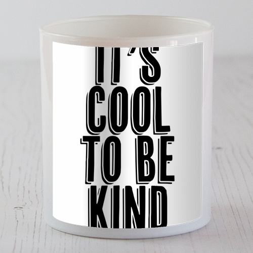 It's Cool to be Kind Shadow Font - scented candle by Toni Scott