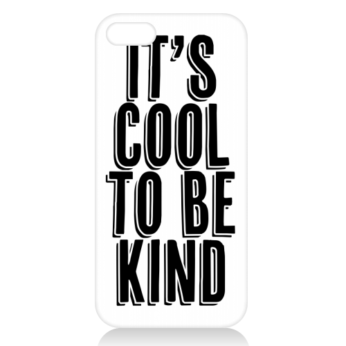 It's Cool to be Kind Shadow Font - unique phone case by Toni Scott