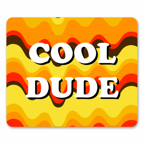 Cool Dude - funny mouse mat by Adam Regester