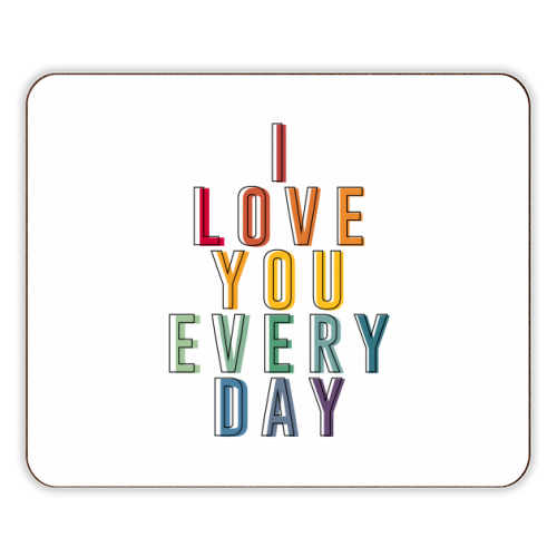 I Love You Every Day - designer placemat by The 13 Prints