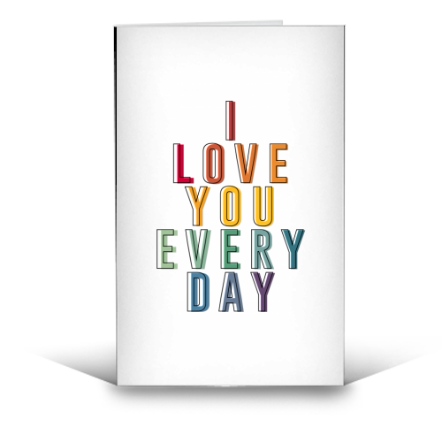 I Love You Every Day - funny greeting card by The 13 Prints