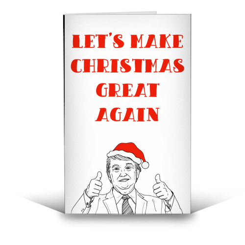 Let's Make Christmas Great Again - funny greeting card by Adam Regester