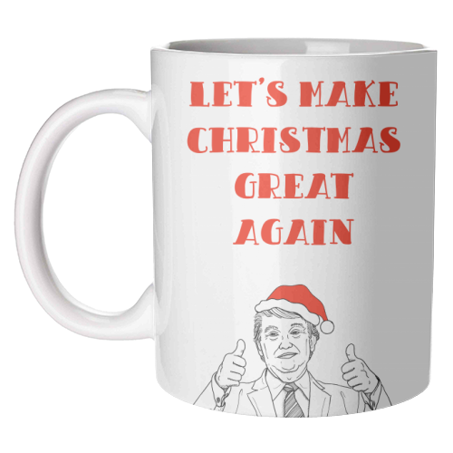 Let's Make Christmas Great Again - unique mug by Adam Regester