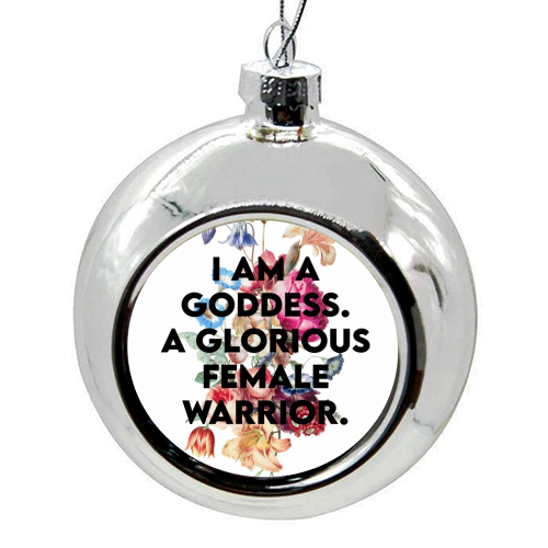 I AM A GODDESS - colourful christmas bauble by Wallace Elizabeth
