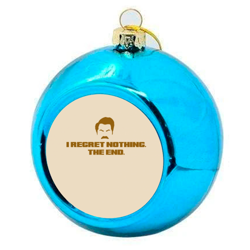 Regret Nothing. The end. - colourful christmas bauble by Wallace Elizabeth