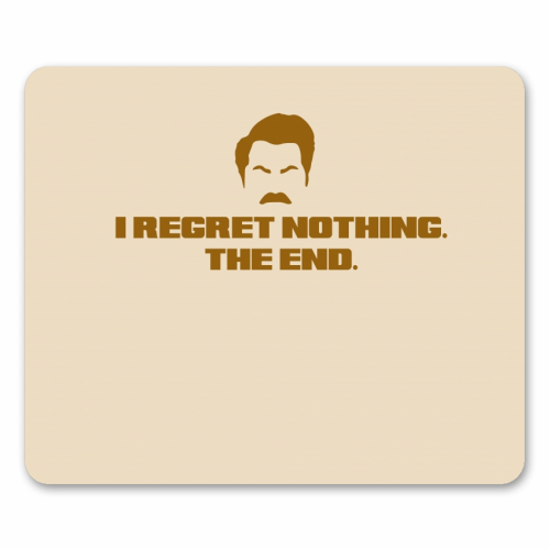 Regret Nothing. The end. - funny mouse mat by Wallace Elizabeth