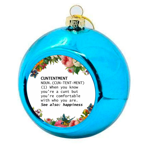 CUNTENTMENT - colourful christmas bauble by Wallace Elizabeth