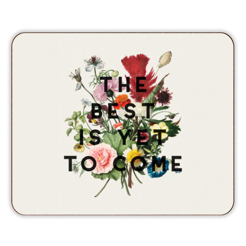 The Best Is Yet To Come - designer placemat by The 13 Prints